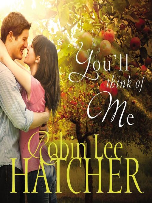 Title details for You'll Think of Me by Robin Lee Hatcher - Available